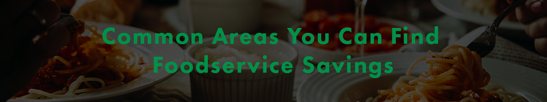 Common Areas You Can Find Food Service Savings