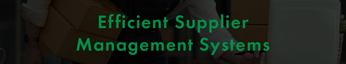 Efficient Supplier Management Systems